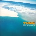 TUBE / チューブ / ゆずれない夏