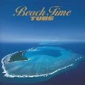 TUBE / チューブ / Ｂｅａｃｈ　Ｔｉｍｅ