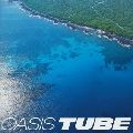 TUBE / チューブ / オアシス