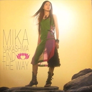 MIKA NAKASHIMA / 中島美嘉 / FIND THE WAY