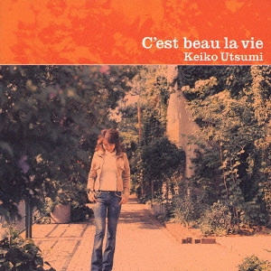 KEIKO UTSUMI / 宇都美慶子 / C'est beau la vie