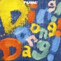 TUBE / チューブ / Ｄｉｎｇ！Ｄｏｎｇ！Ｄａｎｇ！