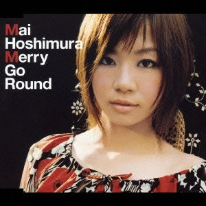 MAI HOSHIMURA / 星村麻衣 / Merry Go Round