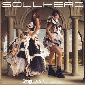Soulhead / ソウルヘッド / Pray/XXX feat.倖田來未