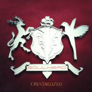 Soulhead / ソウルヘッド / CRYSTALLIZED