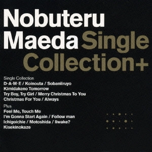 NOBUTERU MAEDA / 前田亘輝 / Single Collection+ / SINGLE COLLECTION +