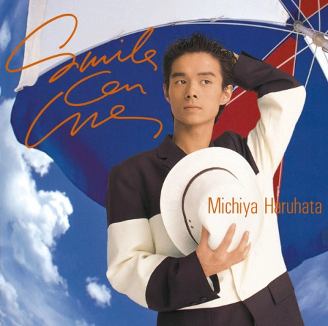 MICHIYA HARUHATA / 春畑道哉 / Ｓｍｉｌｅ　Ｏｎ　Ｍｅ