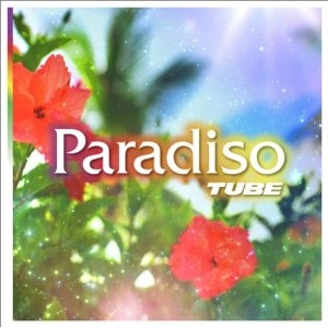 TUBE / チューブ / Ｐａｒａｄｉｓｏ（初回）
