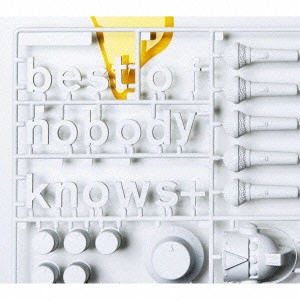nobodyknows+ / ノーバディ・ノーズ / best of nobodyknows+ / BEST OF NOBODYKNOWS+