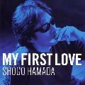 SHOGO HAMADA / 浜田省吾 / MY FIRST LOVE