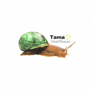 Tama / タマ / Great Pleasure / GREAT PLEASURE