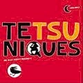 TETSUNIQUES / テツニークス / ＴＥＴＳＵＮＩＱＵＥＳ