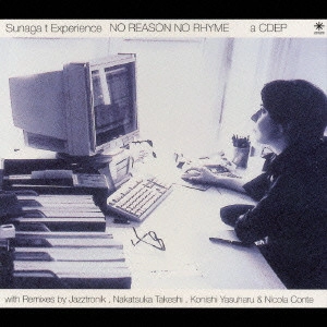 Sunaga t Experience / スナガ・ティー・エクスペリエンス / NO REASON NO RHYME