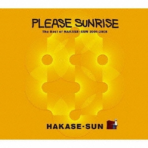 HAKASE-SUN / Please Sunrise~The Best Of HAKASE-SUN 2001-2008 / PLEASE SUNRISE - THE BEST OF HAKASE-SUN 2001 - 2008