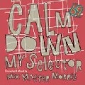 MIXMASTER MORRIS / ミックスマスター・モリス / 69 STEPS CALM DOWN MY SELECTOR