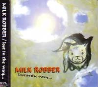 MILK ROBBER / ミルクラバー / ｌｏｓｔ　ｉｎ　ｔｈｅ　ｗａｙ
