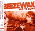 BEEZEWAX / ビーズワックス / ＷＨＯＴＯＳＡＬＵＴＥ