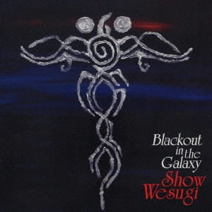 SHO UESUGI / 上杉昇 / ブラックアウト・イン・ザ・ギャラクシー / BLACKOUT IN THE GALAXY