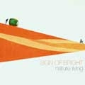 NATURE LIVING / ネイチャー・リヴィング / Ｓｉｇｎ　ｏｆ　ｂｒｉｇｈｔ