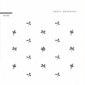 V.A. (NOISE / AVANT-GARDE) / SMALL MELODIES