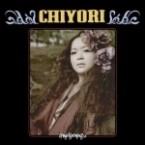 CHIYORI / チヨリ / ＣＨＩＹＯＲＩ