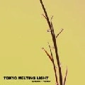 V.A.(KUMIKO NABESHIMA,LTJ X-PERIENCE,STUDIO APARTMENT...) / ＴＯＫＹＯ　ＭＥＬＴＩＮＧ　ＬＩＧＨＴ