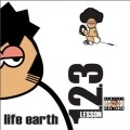LIFE EARTH / レッスン・ワン・トゥ－・スリ－
