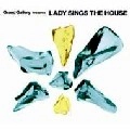 V.A.(DIVINITY,STEPHANIE COOKE,ANANE...) / ＬＡＤＹ　ＳＩＮＧＳ　ＴＨＥ　ＨＯＵＳＥ