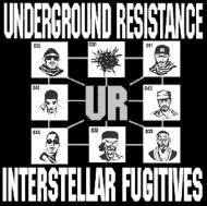 UR / アンダーグラウンド・レジスタンス / INTERSTELLAR FUGITIVES