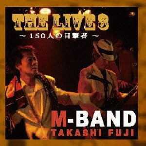 M-BAND / THE LIVE 3~150人の目撃者~