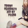 Tommy february6/Tommy heavenly6 / トミー・フェブラリー/トミー・ヘヴンリー / Ｈｅｙ　ｍｙ　ｆｒｉｅｎｄ