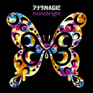 monobright / モノブライト / アナタMAGIC