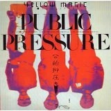 YMO (YELLOW MAGIC ORCHESTRA) / イエロー･マジック･オーケストラ / パブリック･プレッシャー