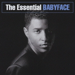 ベイビーフェイス / エッセンシャル・ベイビーフェイス / The Essential Babyface