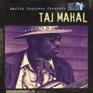 TAJ MAHAL / タジ・マハール / マーティン・スコセッシのブルース / Martin Scorsese Presents The Blues