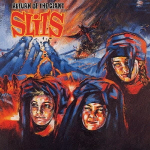 SLITS / スリッツ / 大地の音 / RETURN OF THE GIANT SLITS