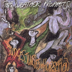 WEATHER PROPHETS / ウェザー・プロフェッツ / ジャッジズ・ジュリーズ&ホースメン / JUDGES. JURIES & HORSEMEN