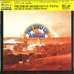 ROBERT WYATT / ロバート・ワイアット / THE END OF AN（紙