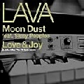 LAVA / ラヴァ / Ｍｏｏｎ　Ｄｕｓｔ