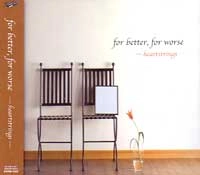 for better, for worse / ＨＥＡＲＳＴＲＩＮＧＳ