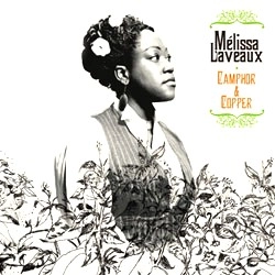 MELISSA LAVEAUX / メリッサ・ラヴォー / カンファー＆コッパー～ハイチと愛