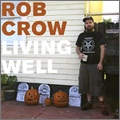 ROB CROW / ロブ・クロウ / リヴィング･ウェル