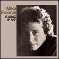 MIKE FRANCIS / マイク・フランシス / フラッシュ・オブ・ライフ