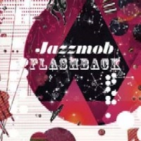 JAZZMOB / ジャズモブ / フラッシュバック