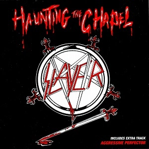 SLAYER / スレイヤー / HAUNTING THE CHAPEL / ホーンティング･ザ･チャペル（紙ジャケット SHM-CD）