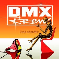 DMX KREW / DMXクルー / KISS GOODBYE