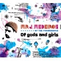MR.J.MEDEIROS / ミスター・ジェイ・メデイロス / ＯＦ　ＧＯＤＳ　ＡＮＤ　ＧＩＲＬＳ
