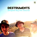 DESTRUMENTS / デストゥルメンツ / シェイプド・バイ・ザ・サウンド