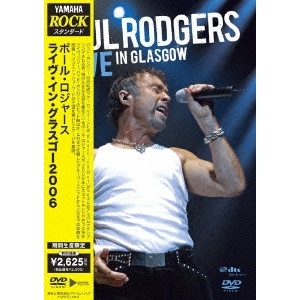 PAUL RODGERS / ポール・ロジャース / ライヴ・イン・グラスゴー2006