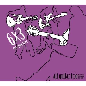 ait guitar trio / ６×３　ｓｅｉｓ　ｐｏｒ　ｔｒｅｓ